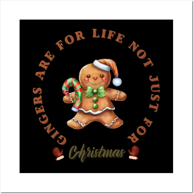 Gingers Are For Life Not Just For Christmas Wall Art by Yourfavshop600